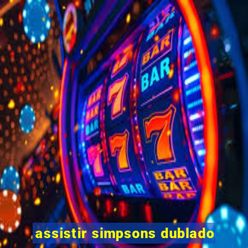 assistir simpsons dublado